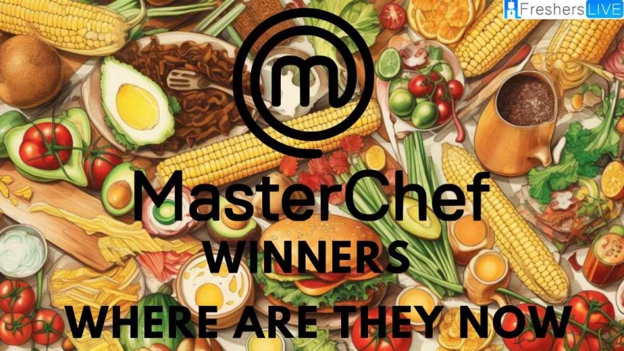 MasterChef Winners Where are They Now? A Look at Their Lives