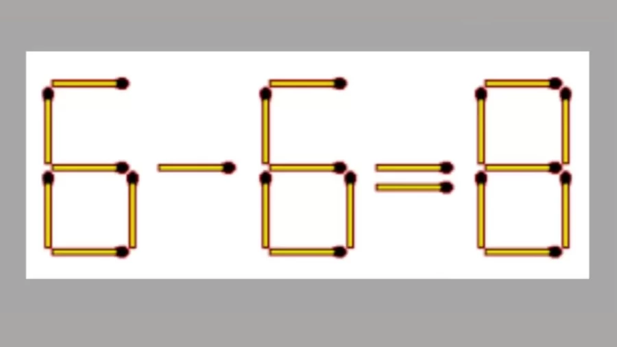 Matchstick Brain Teaser: Can You Move 1 Matchstick To Fix The Equation 6-6=8? Matchstick Puzzle