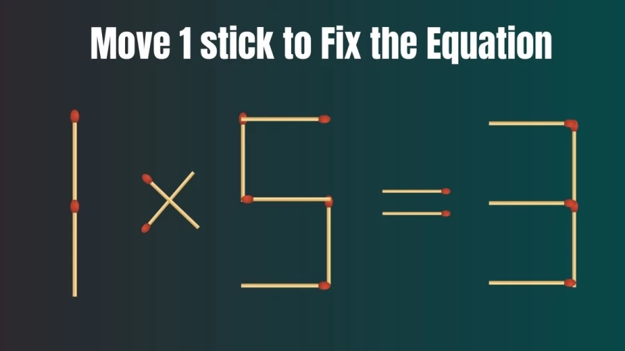 Matchstick Brain Teaser: Move 1 Stick and Correct the Equation 1x5=3 | Hard Puzzle