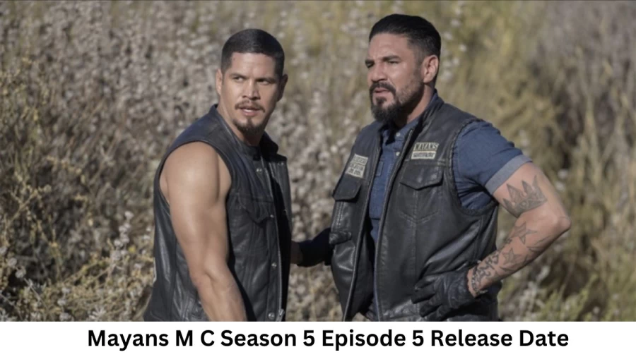 Mayans M C Season 5 Episode 5 Release Date and Time, Countdown, When is it Coming Out?