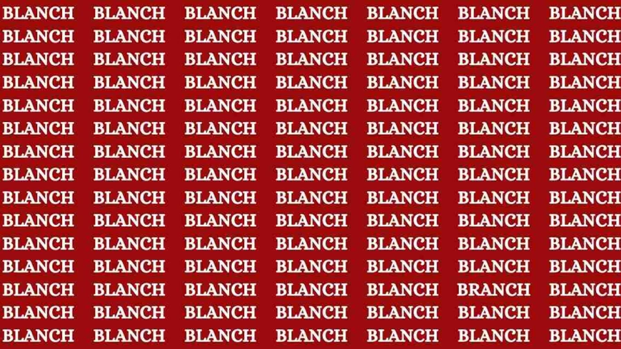 Observation Brain Test: If you have Eagle Eyes Find the word Branch among Blanch in 15 Secs