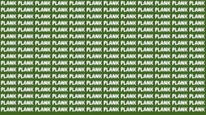 Observation Brain Test: If You Have Eagle Eyes Find The Word Plant Among Plank In 15 Secs