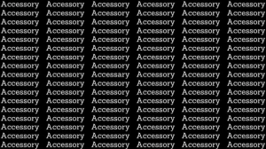 Observation Skill Test: If you have Eagle Eyes find the word Accessary among Accessory in 15 Secs