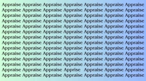 Observation Skill Test: If you have Eagle Eyes find the word Apprise among Appraise in 6 Secs