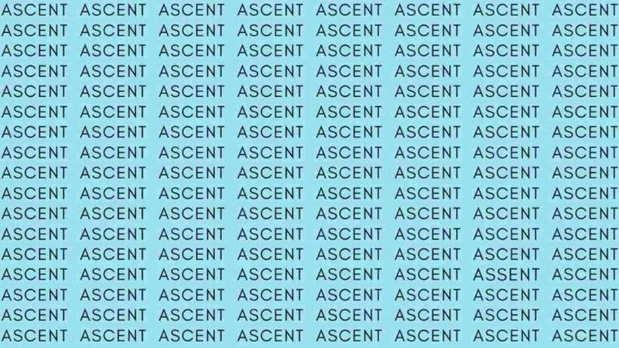 Observation Skill Test: If you have Eagle Eyes find the word Assent among Ascent in 6 Secs