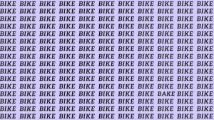 Observation Skill Test: If you have Eagle Eyes find the word Bake among Bike in 10 Secs