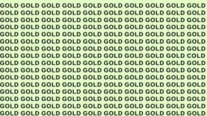 Observation Skill Test: If you have Eagle Eyes find the word Cold among Gold in 9 Secs