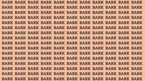 Observation Skill Test: If you have Eagle Eyes find the Word Dark among Bark in 10 Secs