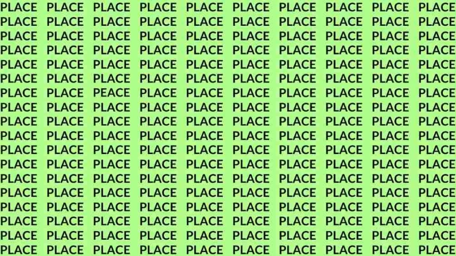 Observation Skill Test: If you have Eagle Eyes find the word Peace among Place in 15 Secs