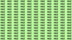 Observation Skill Test: If you have Eagle Eyes find the word Prise among Prize in 6 Secs