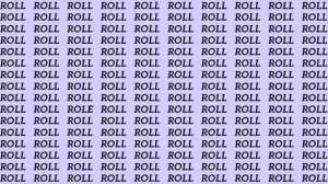 Observation Skill Test: If you have Eagle Eyes find the word Role among Roll in 8 Secs