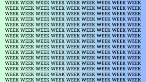 Observation Skill Test: If you have Eagle Eyes find the Word Weak among Week in 10 Seconds