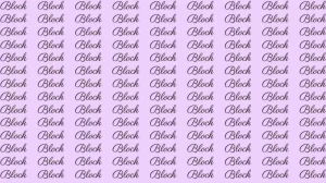 Optical Illusion: If you have Eagle Eyes find the Word Black among Block in 12 Secs