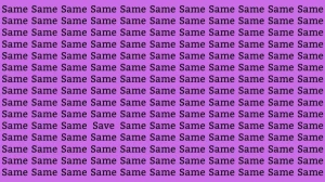 Optical Illusion: If you have Eagle Eyes find the Word Save among Same in 8 Seconds