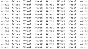 Optical Illusion: If you have Eagle Eyes find the word Wreck among Wreak in 10 Secs