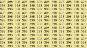 Optical Illusion: If you have hawk eyes find 368 among 398 in 5 Seconds?