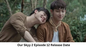 Our Skyy 2 Season 1 Episode 12 Release Date and Time, Countdown, When is it Coming Out?