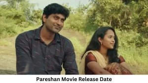 Pareshan Movie Release Date and Time 2023, Countdown, Cast, Trailer, and More!