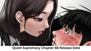 Quest Supremacy Chapter 88 Release Date and Time, Countdown, When Is It Coming Out?