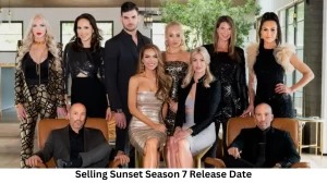 Selling Sunset Season 7 Release Date and Time, Countdown, When Is It Coming Out?