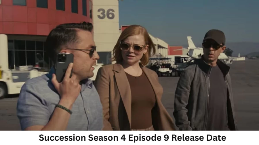 Succession Season 4 Episode 9 Release Date and Time, Countdown, When Is It Coming Out?