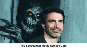 The Boogeyman Movie Release Date and Time 2023, Countdown, Cast, Trailer, and More!