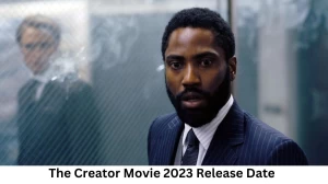 The Creator Movie Release Date and Time 2023, Countdown, Cast, Trailer, and More!