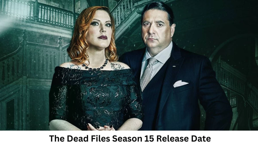 The Dead Files Season 15 Release Date and Time, Countdown, When Is It Coming Out?