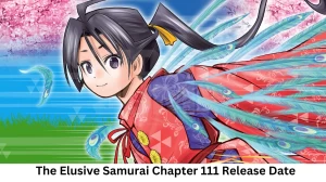 The Elusive Samurai Chapter 111 Release Date and Time, Countdown, When Is It Coming Out?