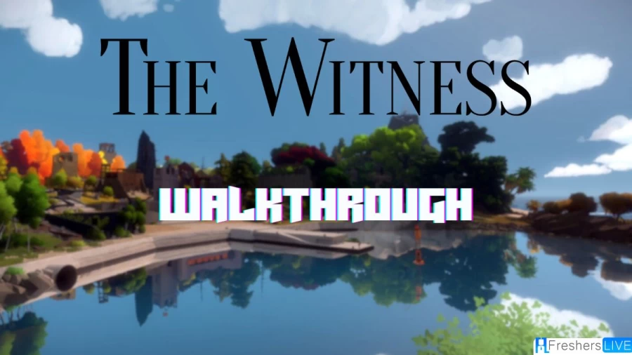 The Witness Walkthrough, Guide, Gameplay And Puzzle Solutions