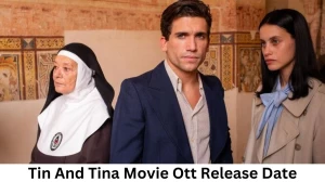 Tin And Tina OTT Release Date and Time Confirmed 2023: When is the 2023 Tin And Tina Movie Coming out on OTT Netflix?