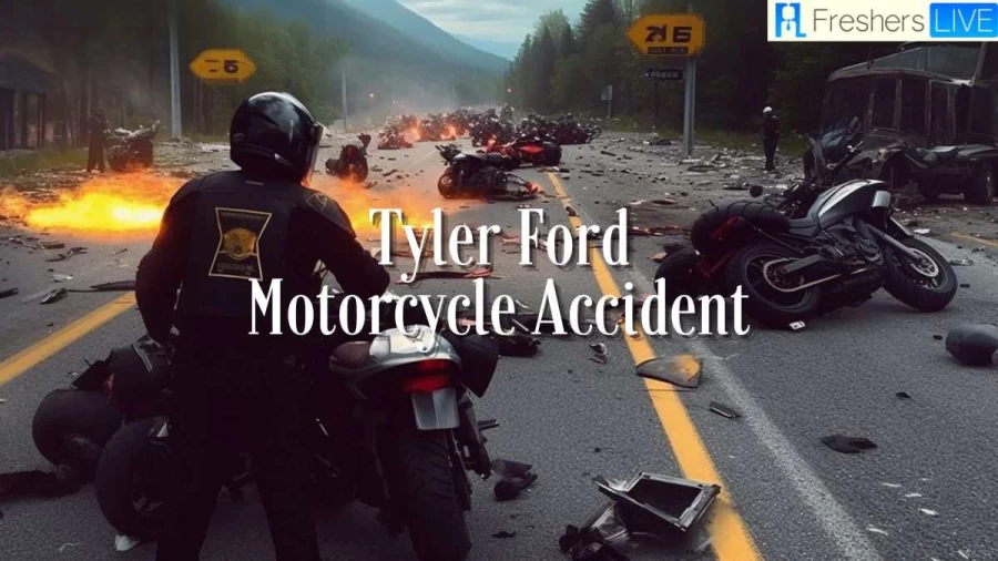 Tyler Ford Motorcycle Accident, What Happened to Him?