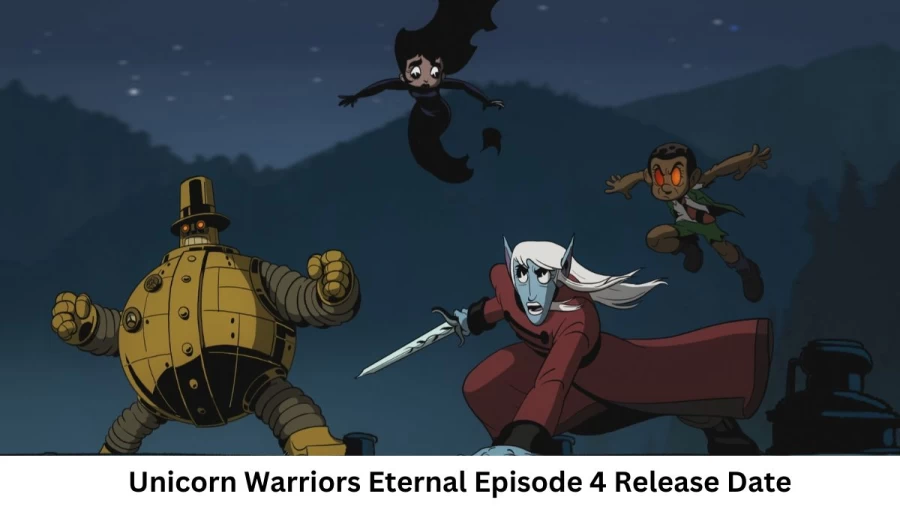 Unicorn Warriors Eternal Season 1 Episode 4 Release Date and Time, Countdown, When is it Coming Out?