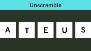 Unscramble ATEUS Jumble Word Today