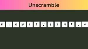 Unscramble DIOFISVEINFLO Jumble Word Today