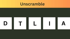 Unscramble DTLIA Jumble Word Today