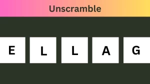 Unscramble ELLAG Jumble Word Today