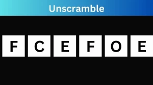 Unscramble FCEFOE Jumble Word Today