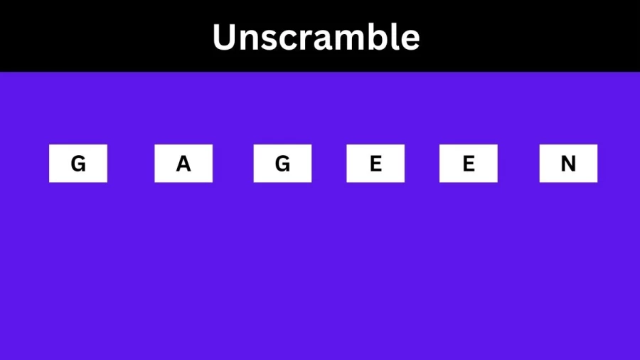 Unscramble GAGEEN Jumble Word Today