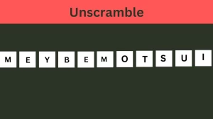 Unscramble MEYBEMOTSUI Jumble Word Today