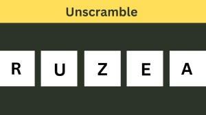 Unscramble RUZEA Jumble Word Today