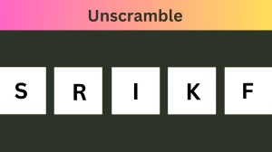 Unscramble SRIKF Jumble Word Today