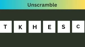 Unscramble TKHESC Jumble Word Today