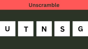 Unscramble UTNSG Jumble Word Today