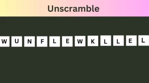 Unscramble WUNFLEWKLLEL Jumble Word Today