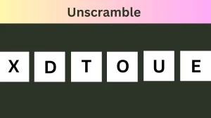 Unscramble XDTOUE Jumble Word Today