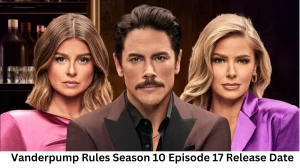 Vanderpump Rules Season 10 Episode 17 Release Date and Time, Countdown, When is it Coming Out?