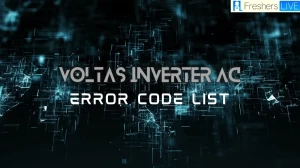 Voltas Inverter AC Error Code List, How to Fix The Error?