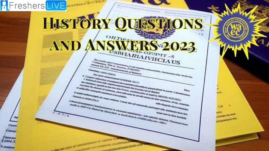 WAEC History Questions and Answers 2023: Check for Complete Answers