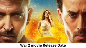 War 2 Movie Release Date and Time 2023, Countdown, Cast, Trailer, and More!